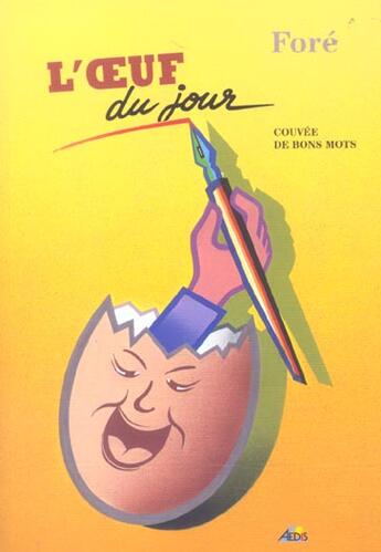 Couverture du livre « L'oeuf du jour ; couvée de bons mots » de Fore aux éditions Aedis