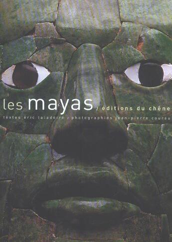 Couverture du livre « Les mayas » de Eric Taladoire et Jean Pierre Courau aux éditions Chene