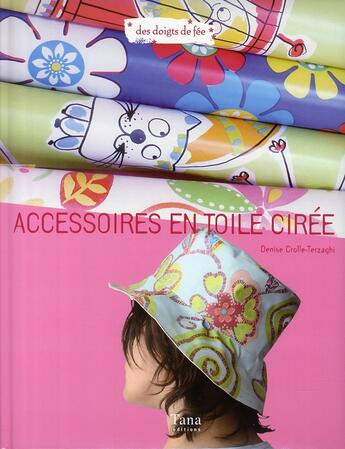 Couverture du livre « Accessoires en toile ciree » de Crolle-Terzaghi aux éditions Tana