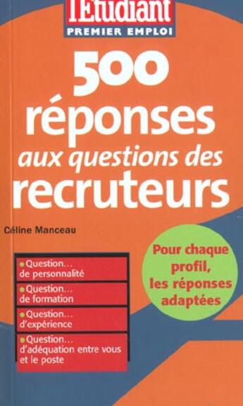 Couverture du livre « 500 réponses aux questions des recruteurs ; édition 2002 » de Celine Manceau aux éditions L'etudiant