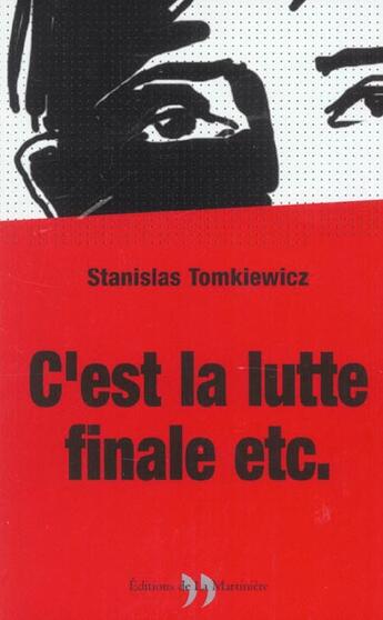 Couverture du livre « C'Est La Lutte Finale, Etc. » de Tomkiewicz Stanislas aux éditions La Martiniere