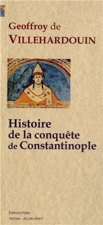 Couverture du livre « Histoire de la conquête de Constantinople » de Villehardouin aux éditions Paleo