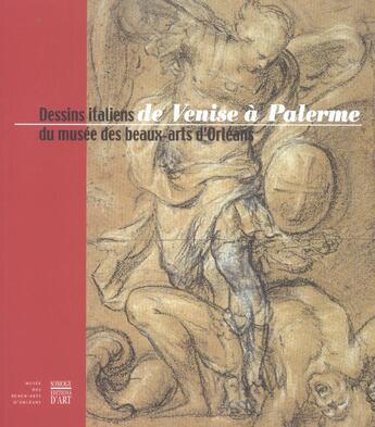 Couverture du livre « De venise a palerme, dessins italiens du musee des beaux-arts d'orleans » de  aux éditions Somogy