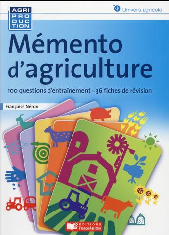 Couverture du livre « Mémento d'agriculture ; fiches de révision et entraînements » de Francoise Neron aux éditions France Agricole