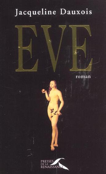 Couverture du livre « Eve » de Jacqueline Dauxois aux éditions Presses De La Renaissance