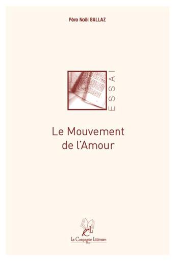 Couverture du livre « Le mouvement de l'amour » de Noel Ballaz aux éditions La Compagnie Litteraire