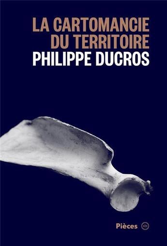 Couverture du livre « La cartomancie du territoire » de Philippe Ducros aux éditions Atelier 10