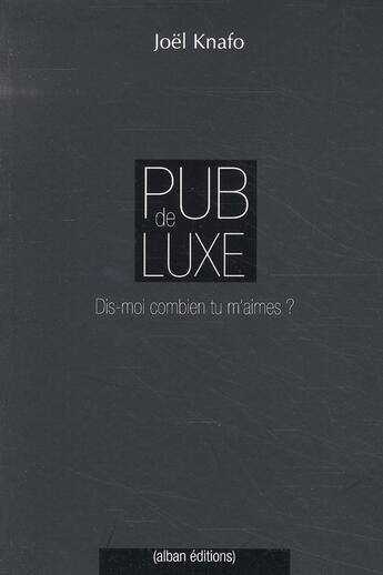 Couverture du livre « Pub de luxe » de Joel Knafo aux éditions Alban