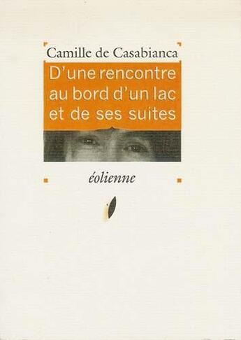 Couverture du livre « D'une rencontre au bord d'un lac et de ses suites » de C. De Casabianca aux éditions Eoliennes