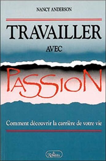 Couverture du livre « Travailler avec passion » de Anderson aux éditions Roseau