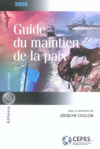 Couverture du livre « Guide du maintien de la paix 2008 » de Jocelyn Coulon aux éditions Athena Canada