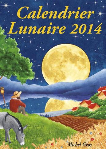 Couverture du livre « Calendrier lunaire (édition 2014) » de Michel Gros aux éditions Calendrier Lunaire