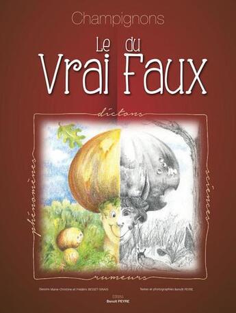 Couverture du livre « Champignons : le vrai du faux » de Benoit Peyre aux éditions Benoit Peyre