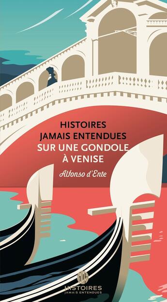 Couverture du livre « Histoires Jamais Entendues sur une gondole à Venise » de Alfonso D'Ente aux éditions Histoires Jamais Entendues