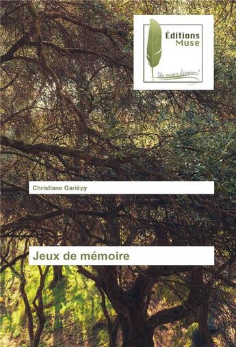 Couverture du livre « Jeux de mémoire » de Christiane Gariepy aux éditions Muse