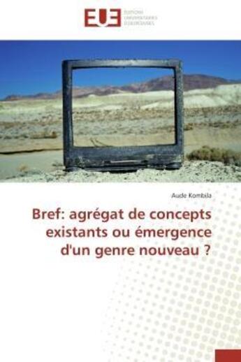 Couverture du livre « Bref: agregat de concepts existants ou emergence d'un genre nouveau ? » de Kombila Aude aux éditions Editions Universitaires Europeennes