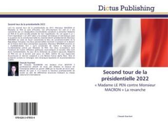 Couverture du livre « Second tour de la presidentielle 2022 - madame le pen contre monsieur macron la revanche » de Ouarhani aux éditions Dictus