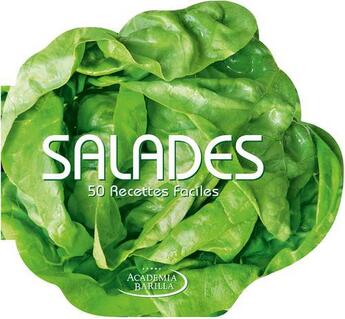 Couverture du livre « Salades 50 recettes faciles » de Academia Barilla aux éditions White Star