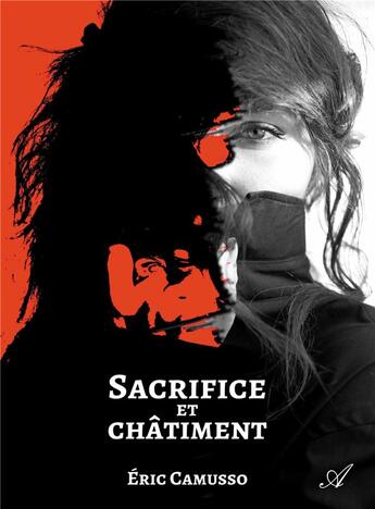 Couverture du livre « Sacrifice et châtiment » de Eric Camusso aux éditions Atramenta