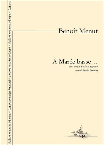 Couverture du livre « A maree basse - partition pour choeur d enfants et piano » de Menut/Lemaitre aux éditions Artchipel