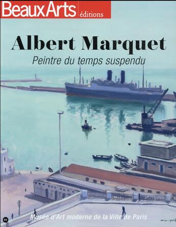 Couverture du livre « BEAUX ARTS MAGAZINE ; Albert Marquet, peintre du temps suspendu » de  aux éditions Beaux Arts Editions