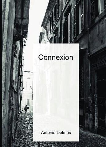 Couverture du livre « Connexion » de Antonia Delmas aux éditions Bookelis