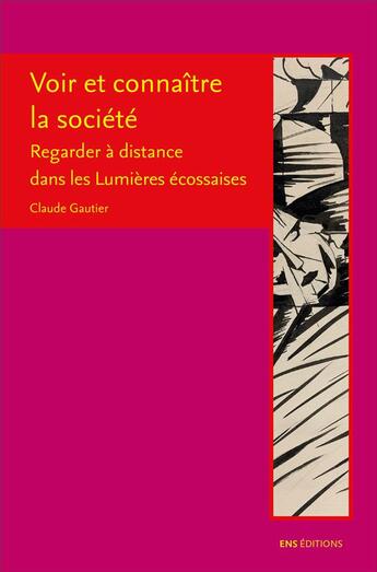 Couverture du livre « Voir et connaître la société : regarder à distance dans les lumières écossaises » de Claude Gautier aux éditions Ens Lyon