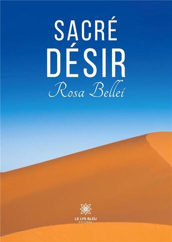 Couverture du livre « Sacré désir » de Rosa Bellei aux éditions Le Lys Bleu