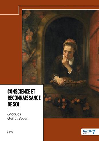 Couverture du livre « Conscience et reconnaissance de soi » de Jacques Guillot-Seven aux éditions Nombre 7