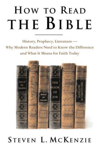 Couverture du livre « How to read the bible: history, prophecy, literature--why modern reade » de Mckenzie Steven L aux éditions Editions Racine