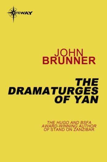 Couverture du livre « The Dramaturges of Yan » de John Brunner aux éditions Orion Digital