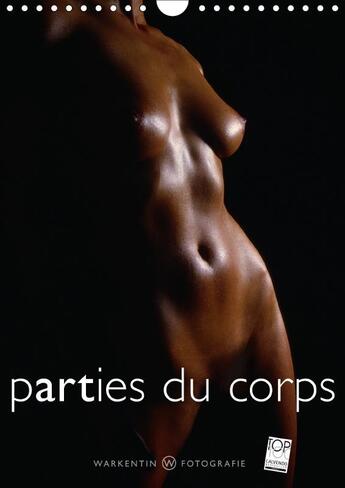 Couverture du livre « Parties du corps calendrier mural 2018 din a4 vertical - des corps et des lignes corpor » de H. Warkentin K aux éditions Calvendo