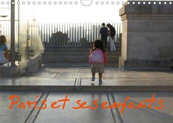 Couverture du livre « Paris et ses enfants calendrier mural 2020 din a4 horizontal - photos d enfants dans paris ca (édition 2020) » de Capella Mp aux éditions Calvendo