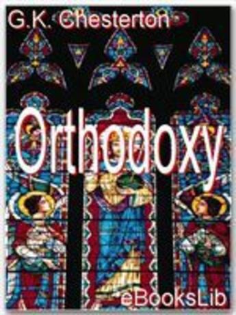 Couverture du livre « Orthodoxy » de G.K. Chesterton aux éditions Ebookslib