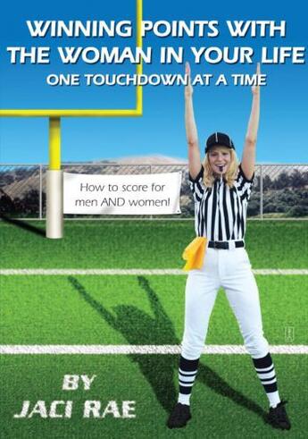 Couverture du livre « Winning Points with the Woman in Your Life One Touchdown at a Time » de Rae Jaci aux éditions Touchstone