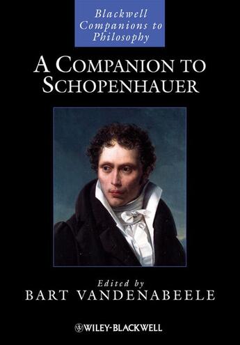 Couverture du livre « A Companion to Schopenhauer » de Bart Vandenabeele aux éditions Wiley-blackwell
