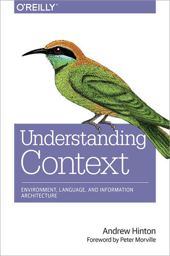 Couverture du livre « Understanding Context » de Andrew Hinton aux éditions O'reilly Media