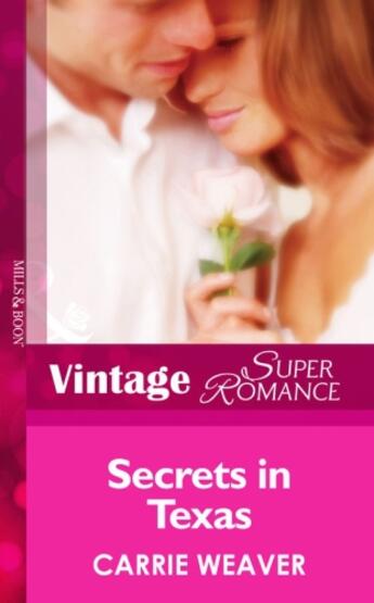 Couverture du livre « Secrets in Texas (Mills & Boon Vintage Superromance) (Count on a Cop - » de Carrie Weaver aux éditions Mills & Boon Series