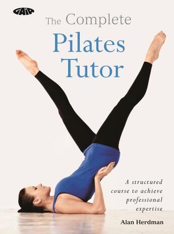 Couverture du livre « The Complete Pilates Tutor » de Alan Herdman aux éditions Octopus Digital