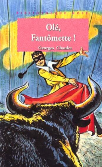 Couverture du livre « Olé Fantômette » de Georges Chaulet aux éditions Le Livre De Poche Jeunesse