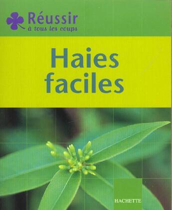 Couverture du livre « Reussir A Tous Les Coups : Haies Faciles » de Benedicte Boudassou aux éditions Hachette Pratique