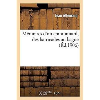 Couverture du livre « Mémoires d'un communard, des barricades au bagne » de Jean Allemane aux éditions Hachette Bnf