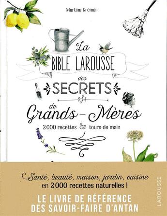 Couverture du livre « La bible Larousse des secrets de nos grands-mères ; 2000 recettes & tours de main » de Martina Krcmar aux éditions Larousse