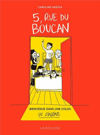 Couverture du livre « 5, rue du Boucan : bienvenue dans une coloc de zinzins » de Caroline Nasica aux éditions Larousse