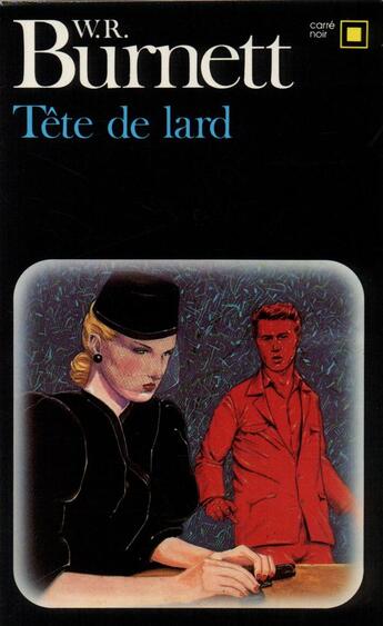 Couverture du livre « Tête de lard » de William R. Burnett aux éditions Gallimard