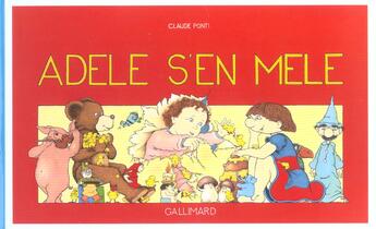 Couverture du livre « Adèle s'en mêle » de Claude Ponti aux éditions Gallimard-jeunesse