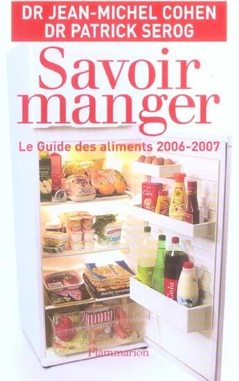 Couverture du livre « Savoir manger (2ed) - le guide des aliments 2006-2007 » de Jean-Michel Cohen aux éditions Flammarion