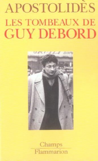 Couverture du livre « Les Tombeaux de Guy Debord » de Jean-Marie Apostolides aux éditions Flammarion