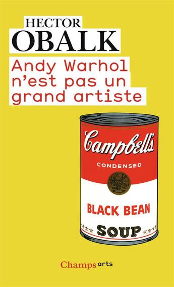 Couverture du livre « Andy Warhol n'est pas un grand artiste » de Hector Obalk aux éditions Flammarion