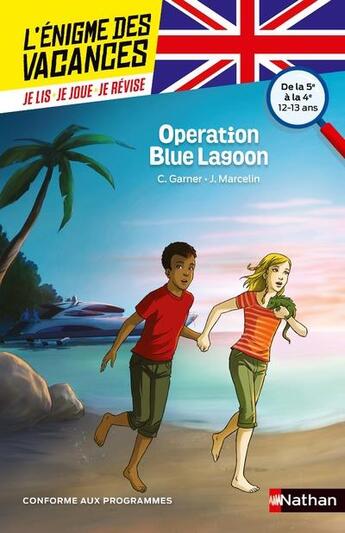 Couverture du livre « L'ENIGME DES VACANCES COLLEGE t.14 ; Operation Blue Lagoon ; de la 5e à la 4e » de Charlotte Garner aux éditions Nathan